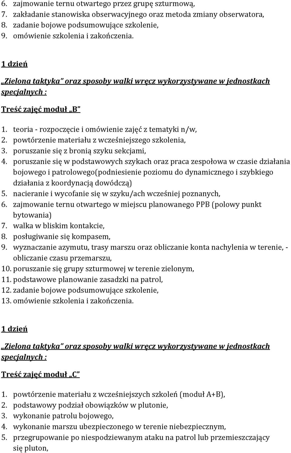 powtórzenie materiału z wcześniejszego szkolenia, 3. poruszanie się z bronią szyku sekcjami, 4.