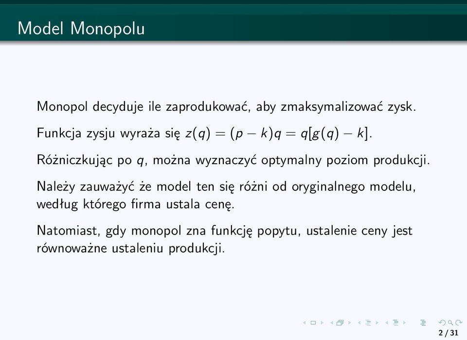 Różniczkując po q, można wyznaczyć optymalny poziom produkcji.