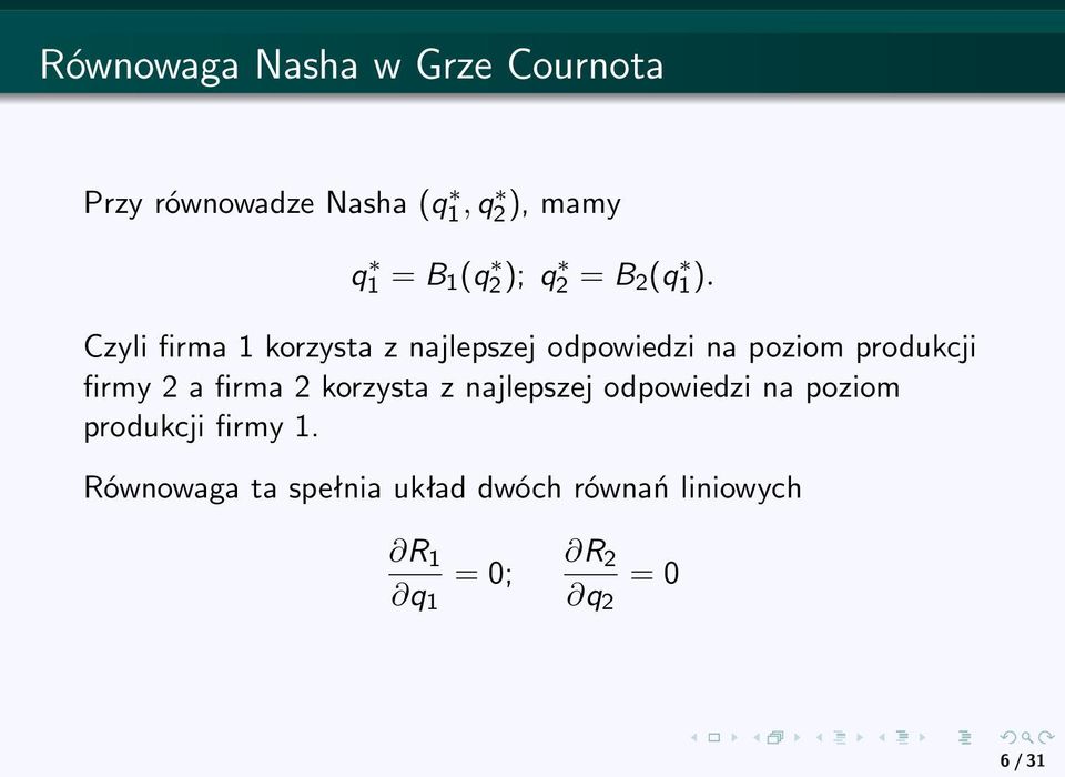 Czyli firma 1 korzysta z najlepszej odpowiedzi na poziom produkcji firmy 2 a firma