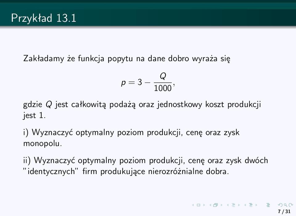 całkowitą podażą oraz jednostkowy koszt produkcji jest 1.