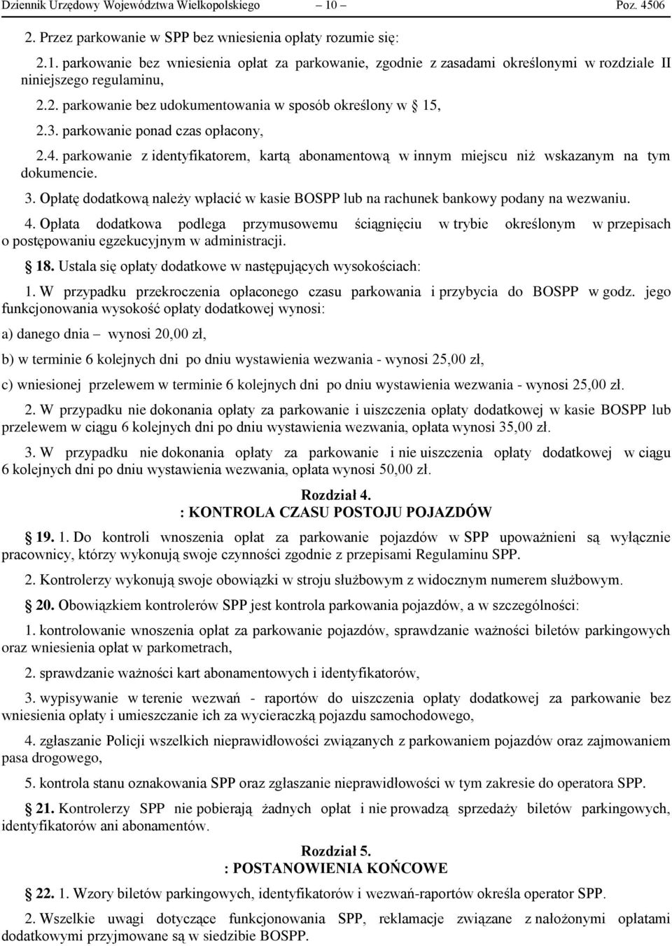 3. Opłatę dodatkową należy wpłacić w kasie BOSPP lub na rachunek bankowy podany na wezwaniu. 4.