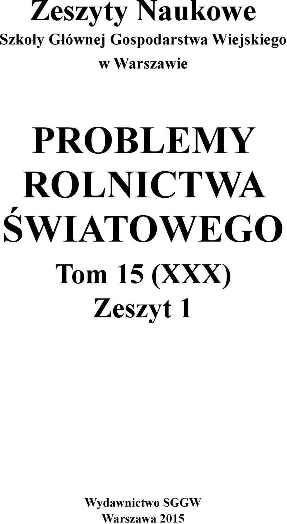 PROBLEMY ROLNICTWA ŚWIATOWEGO Tom 15