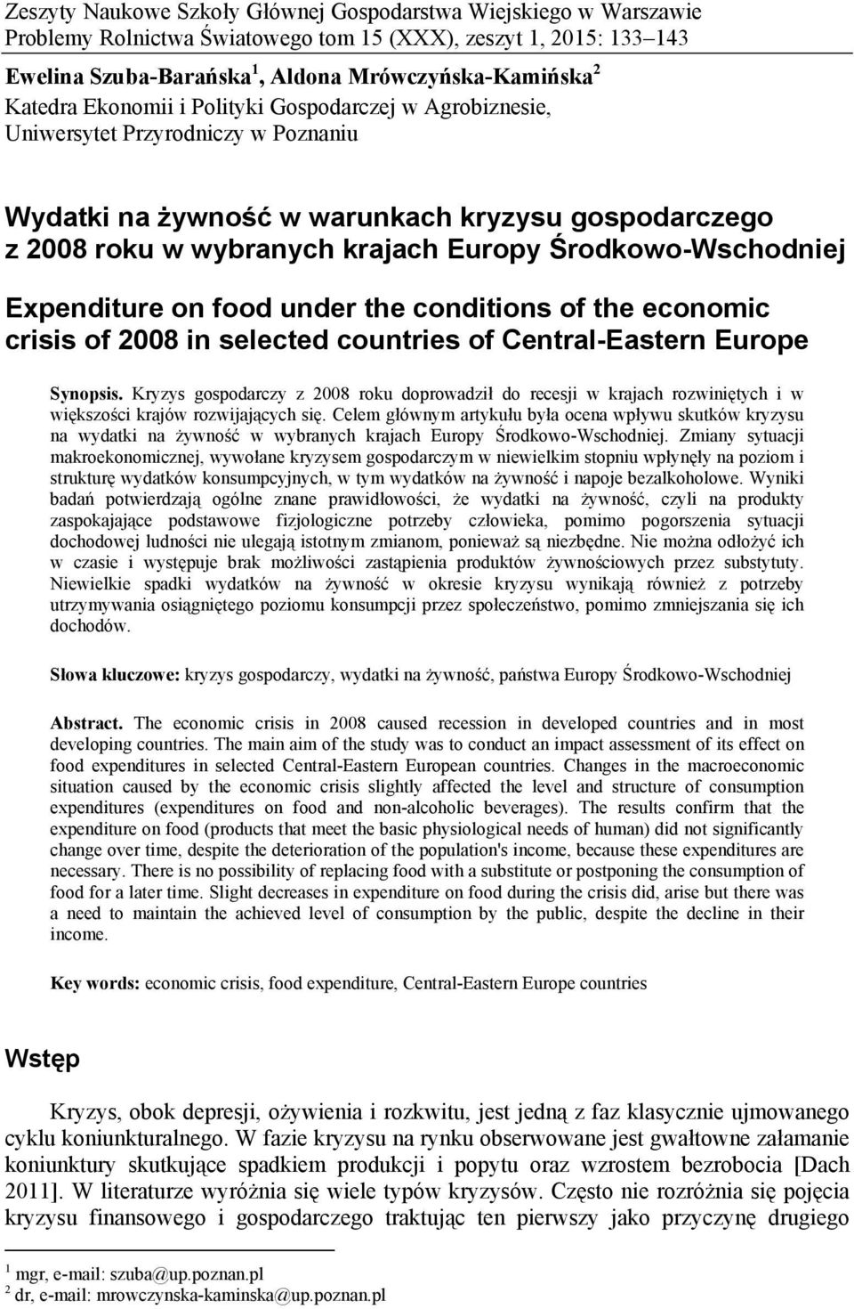 Expenditure on food under the conditions of the economic crisis of 2008 in selected countries of Central-Eastern Europe Synopsis.