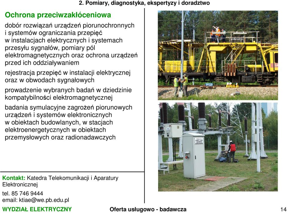 wybranych badań w dziedzinie kompatybilności elektromagnetycznej badania symulacyjne zagrożeń piorunowych urządzeń i systemów elektronicznych w obiektach budowlanych, w stacjach