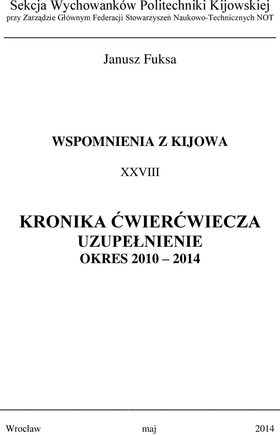 Naukowo-Technicznych NOT Janusz Fuksa WSPOMNIENIA Z