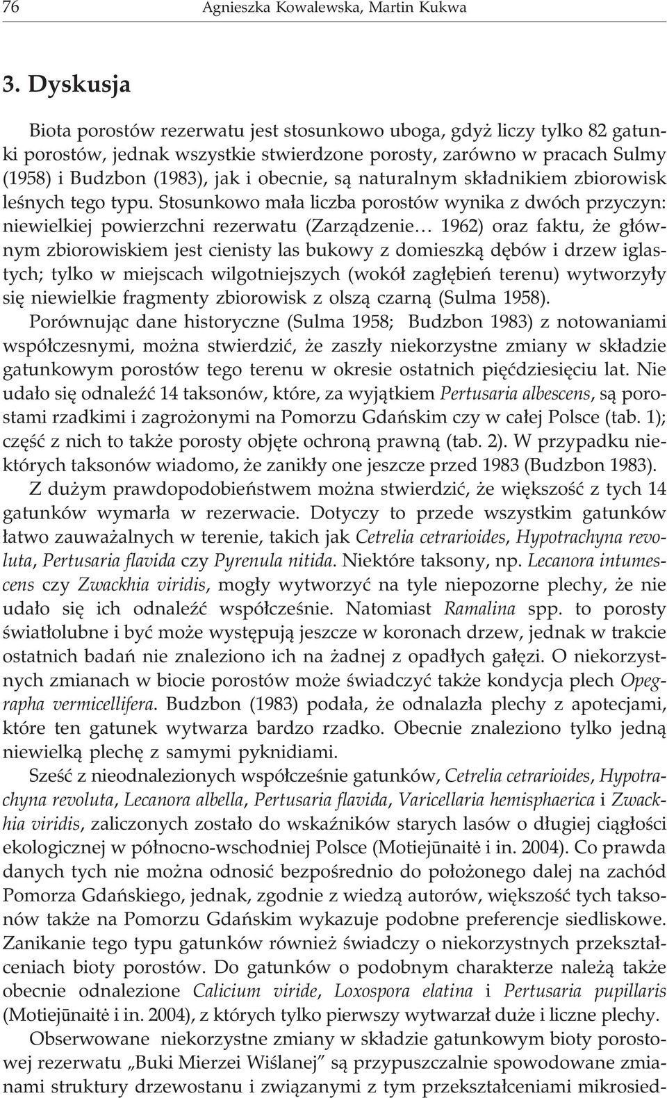 naturalnym sk³adnikiem zbiorowisk leœnych tego typu.