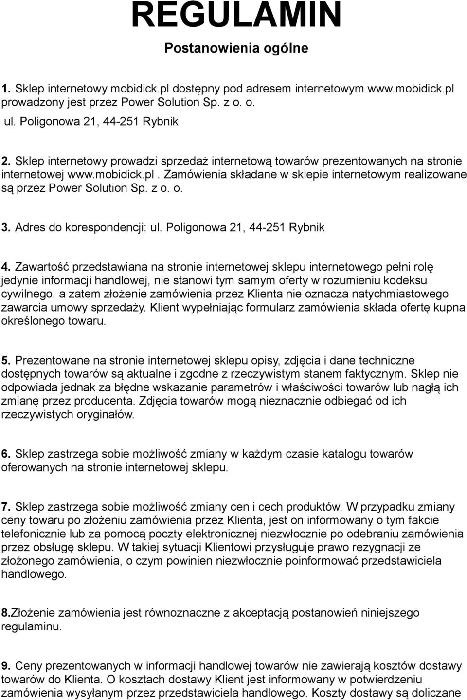 o. 3. Adres do korespondencji: ul. Poligonowa 21, 44-251 Rybnik 4.