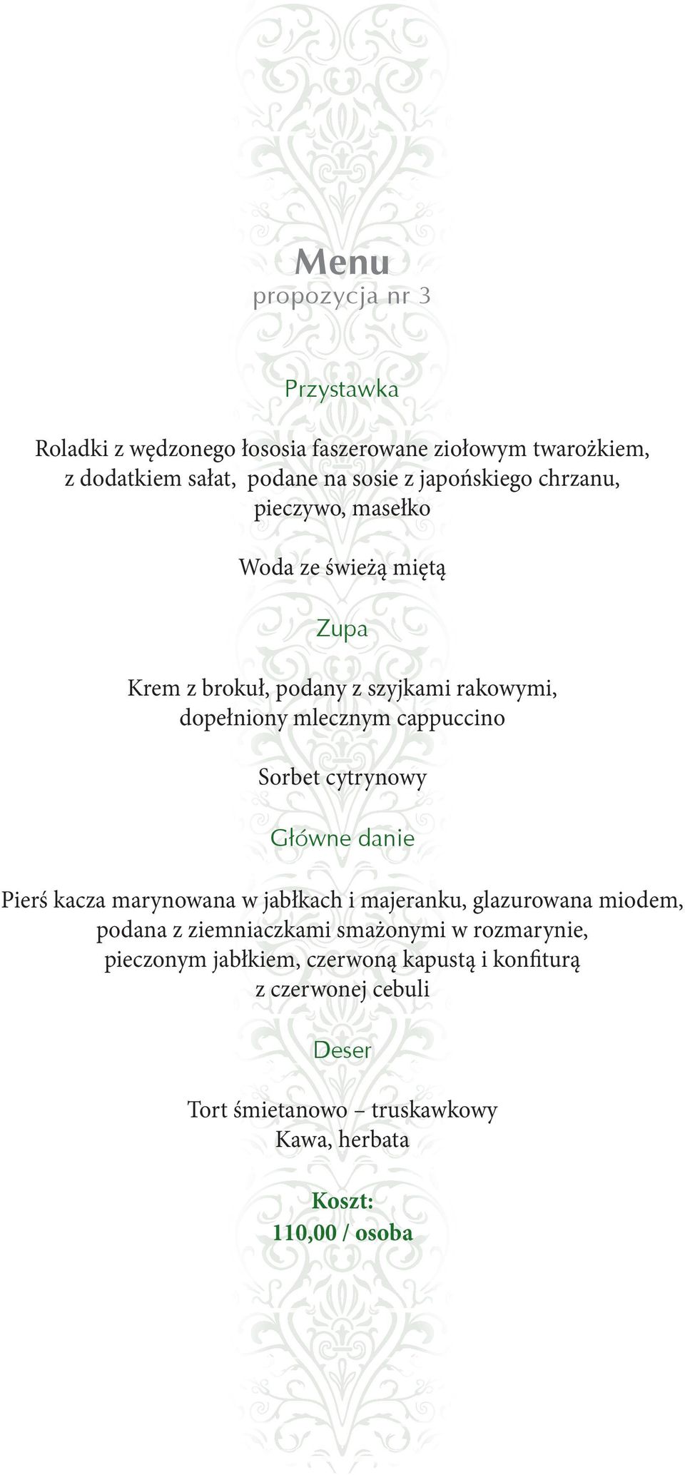 Sorbet cytrynowy Pierś kacza marynowana w jabłkach i majeranku, glazurowana miodem, podana z ziemniaczkami smażonymi