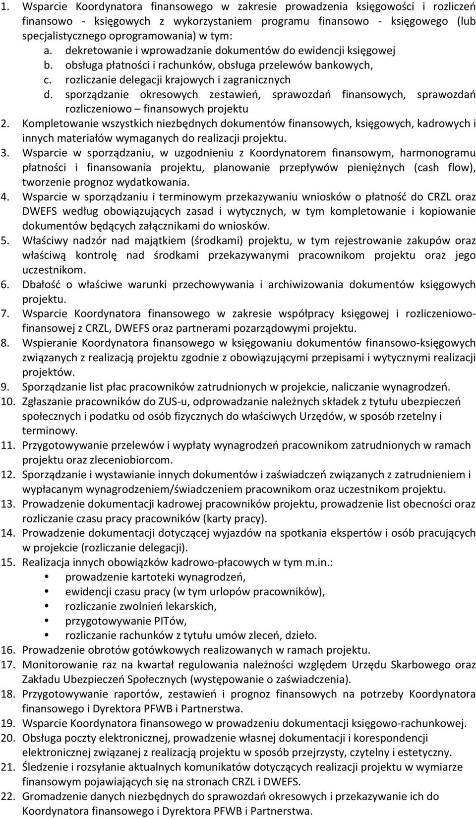 sporządzanie okresowych zestawień, sprawozdań finansowych, sprawozdań rozliczeniowo finansowych projektu 2.