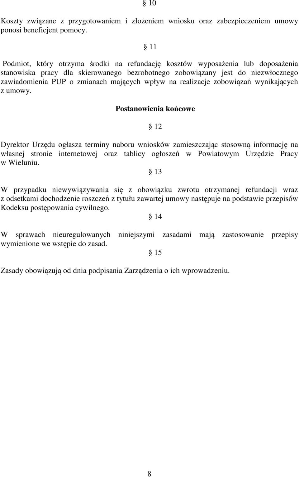 mających wpływ na realizacje zobowiązań wynikających z umowy.