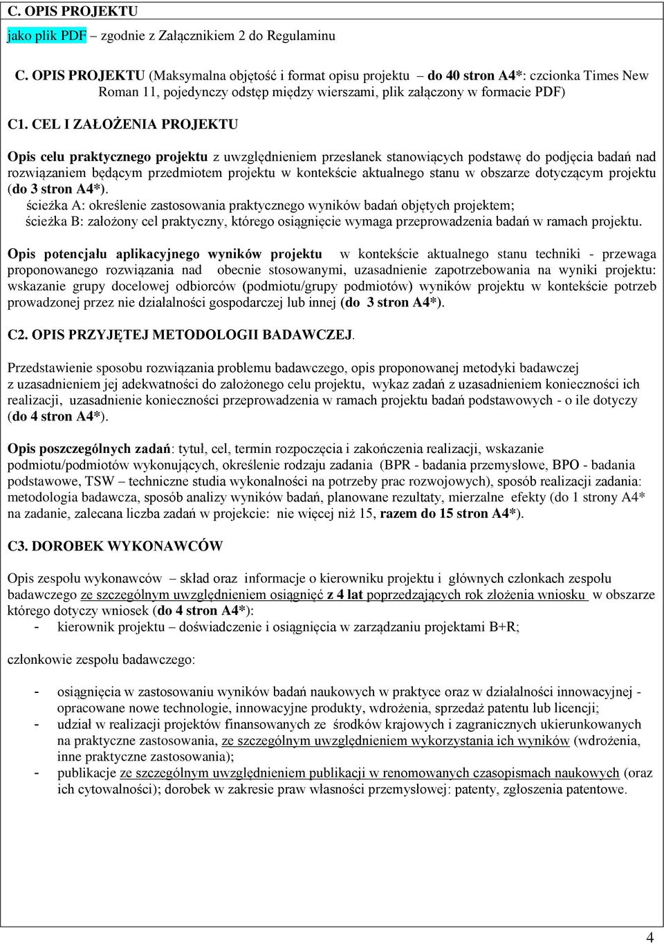 CEL I ZAŁOŻENIA PROJEKTU Opis celu praktycznego projektu z uwzględnieniem przesłanek stanowiących podstawę do podjęcia badań nad rozwiązaniem będącym przedmiotem projektu w kontekście aktualnego