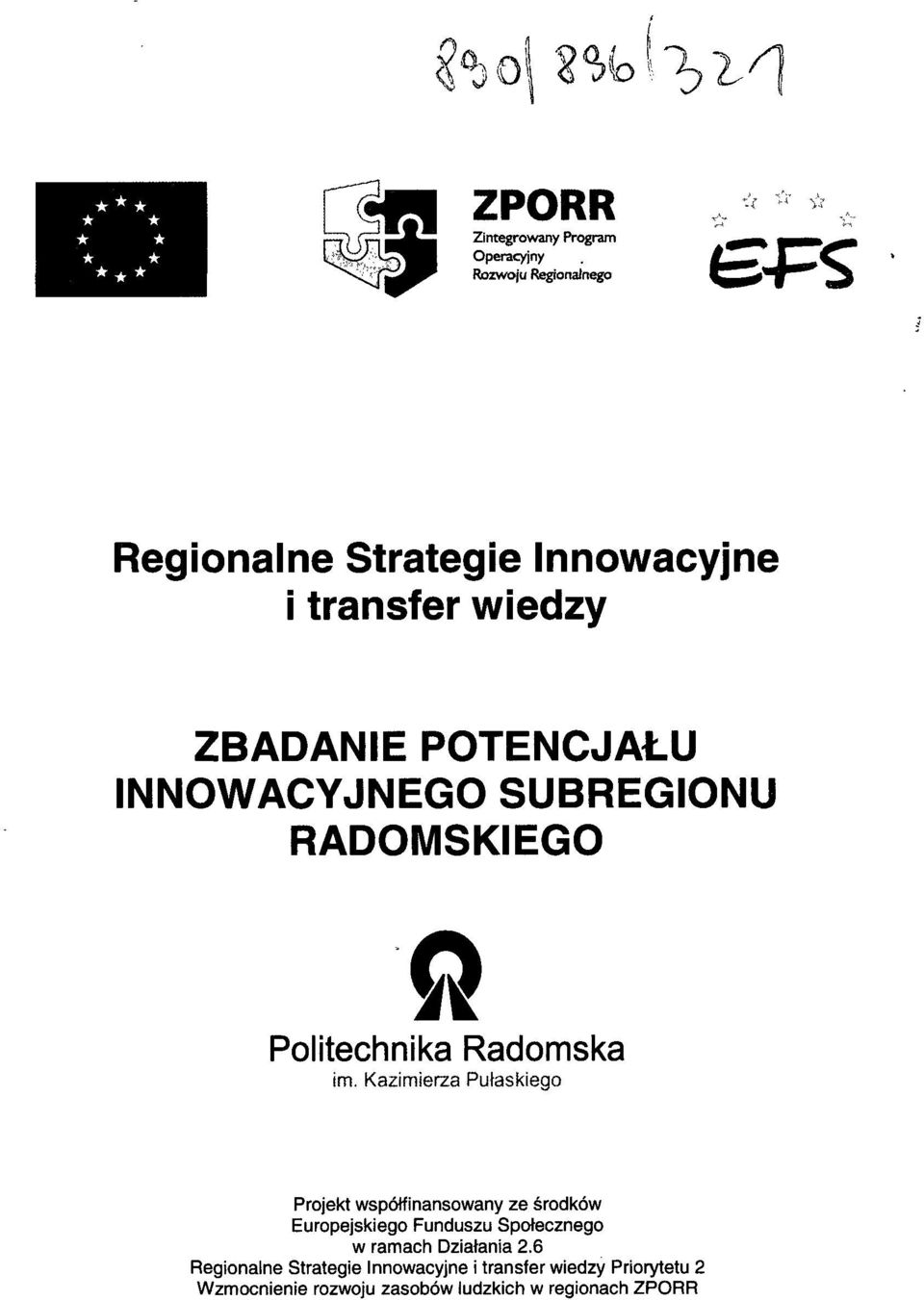 Kazimierza Pułaskiego Projekt wspótfinansowany ze środków Europejskiego Funduszu Społecznego w ramach