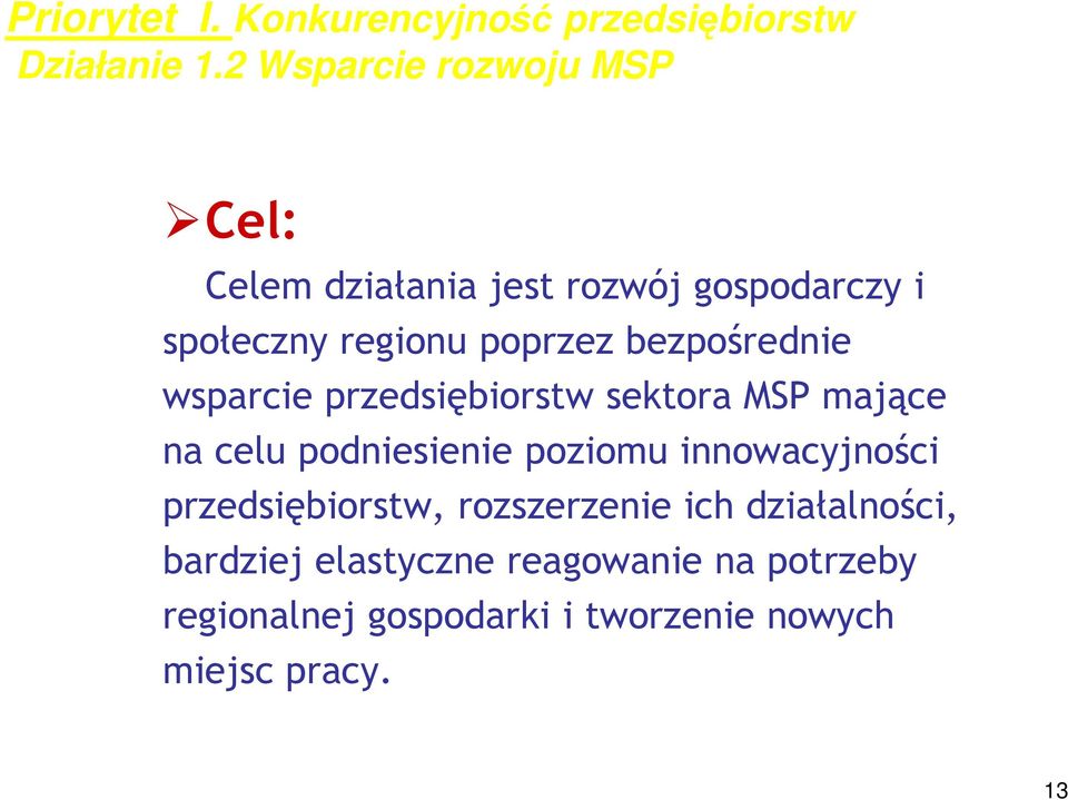 bezpośrednie wsparcie przedsiębiorstw sektora MSP mające na celu podniesienie poziomu innowacyjności