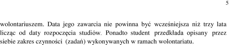 trzy lata licząc od daty rozpoczęcia studiów.