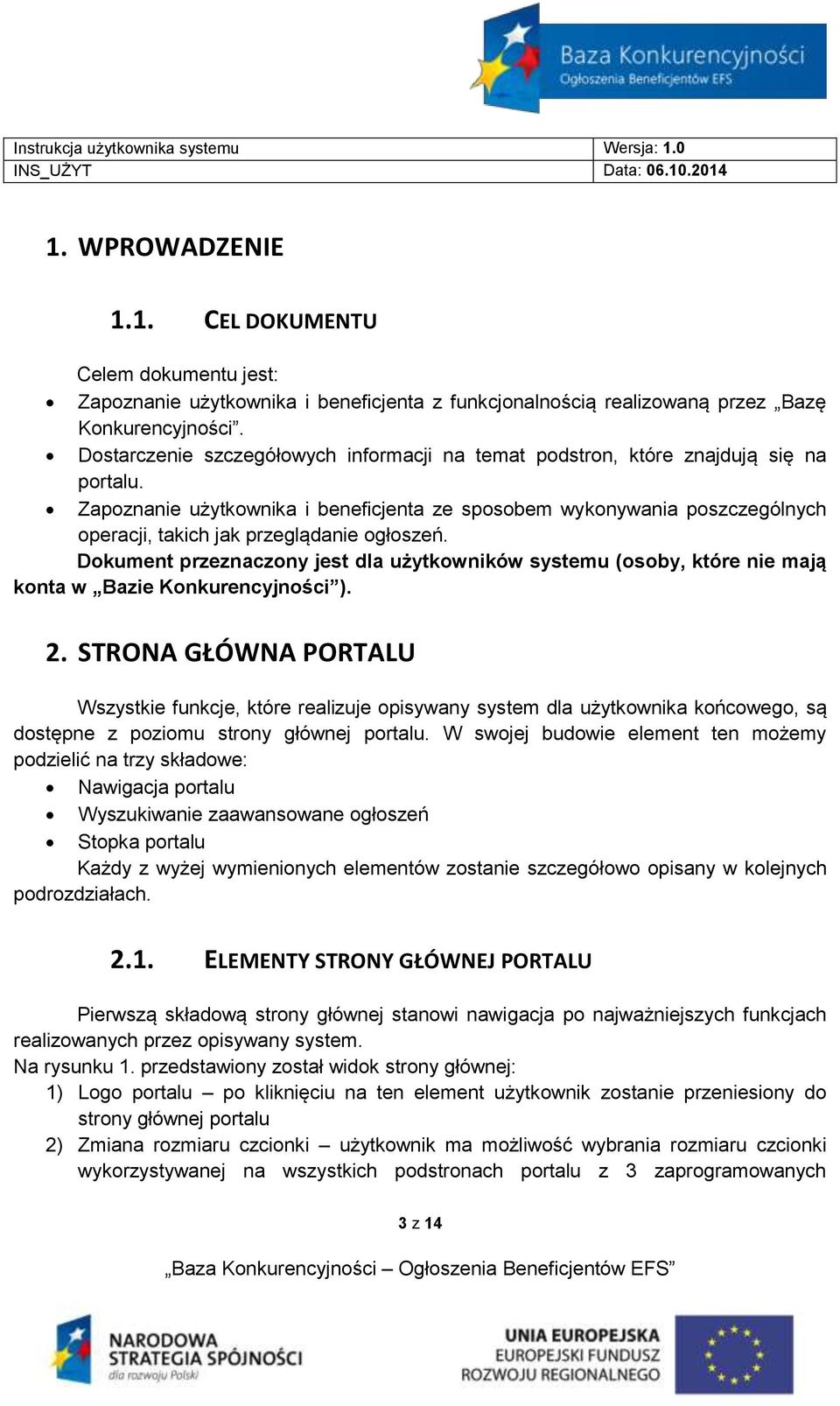 Zapoznanie użytkownika i beneficjenta ze sposobem wykonywania poszczególnych operacji, takich jak przeglądanie ogłoszeń.