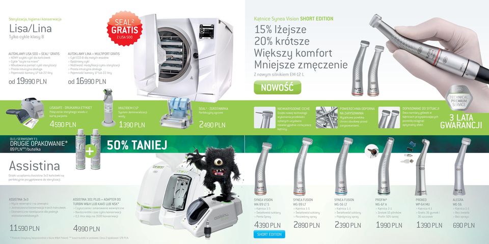 intuicyjna obsługa > Pojemność komory 17 lub 22 litry od 16990 PLN SEAL² Z LISA 500 Kątnice Synea Vision SHORT EDITION 15% lżejsze 20% krótsze Większy komfort Mniejsze zmęczenie Z nowym silnikiem