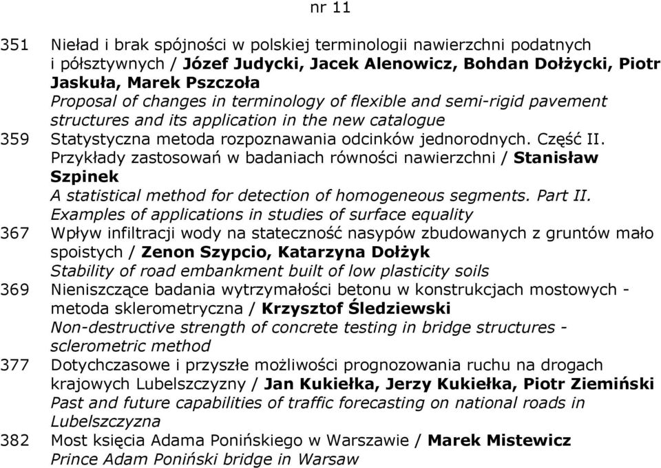 Przykłady zastosowań w badaniach równości nawierzchni / Stanisław Szpinek A statistical method for detection of homogeneous segments. Part II.