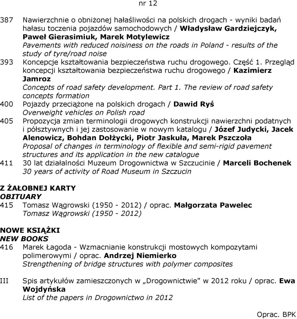 Przegląd koncepcji kształtowania bezpieczeństwa ruchu drogowego / Kazimierz Jamroz Concepts of road safety development. Part 1.