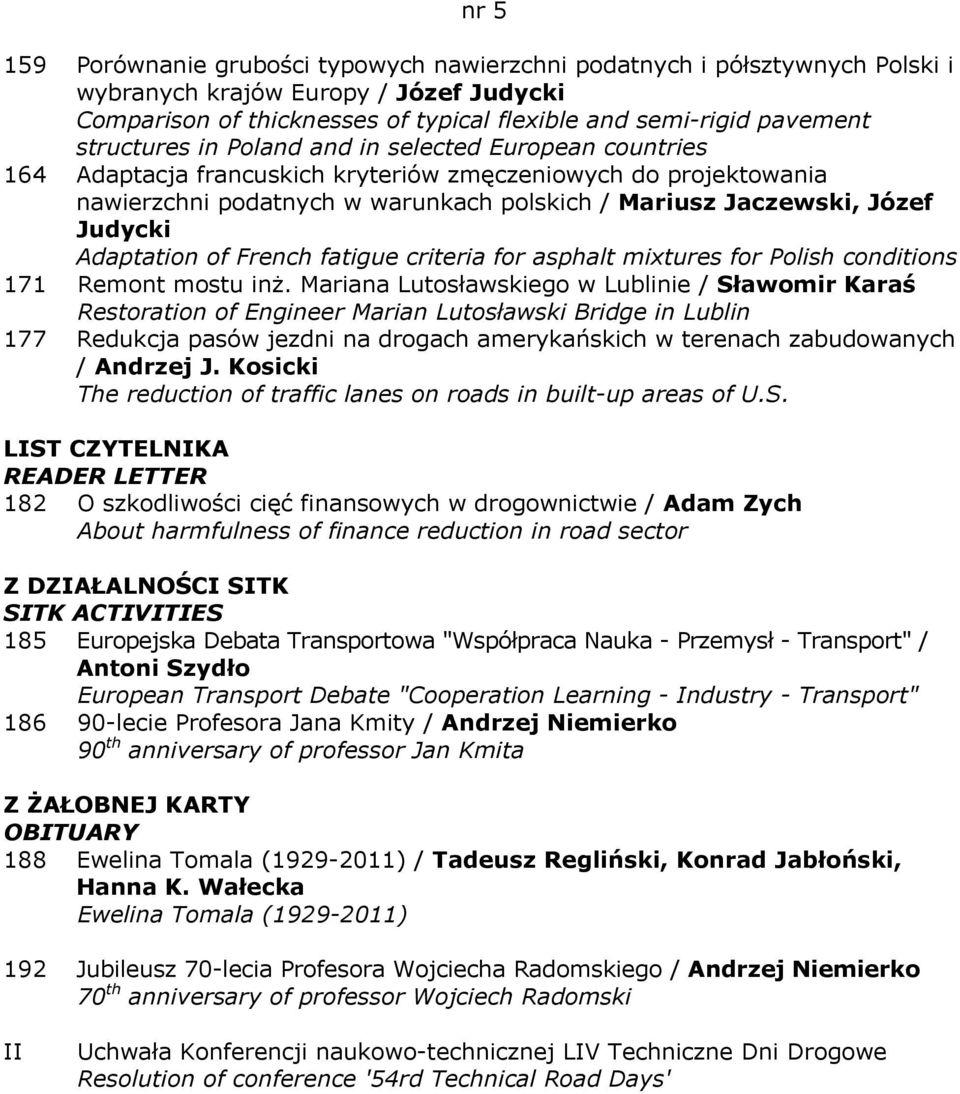 Judycki Adaptation of French fatigue criteria for asphalt mixtures for Polish conditions 171 Remont mostu inż.