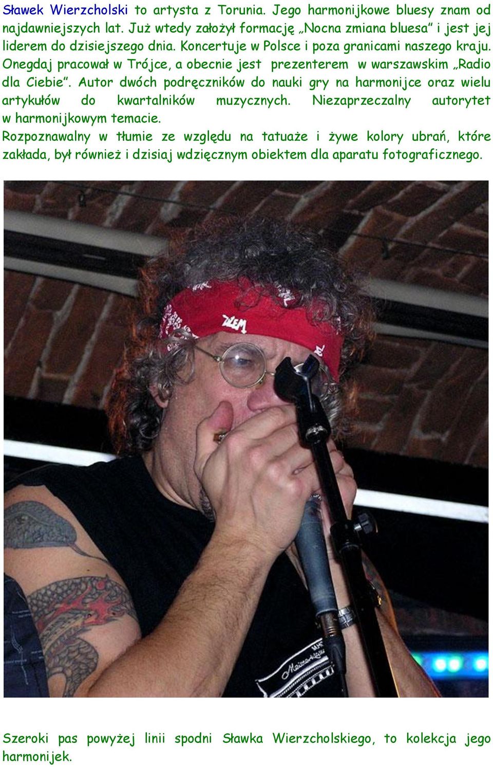 Onegdaj pracował w Trójce, a obecnie jest prezenterem w warszawskim Radio dla Ciebie.