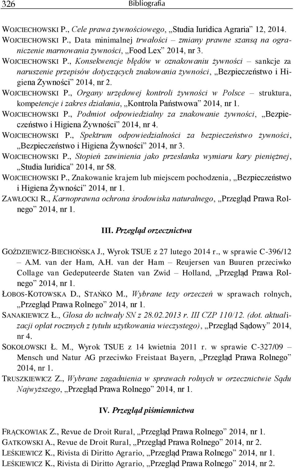 , Podmiot odpowiedzialny za znakowanie żywności, Bezpieczeństwo i Higiena Żywności 2014, nr 4. WOJCIECHOWSKI P.