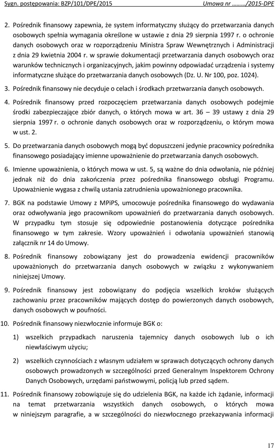 w sprawie dokumentacji przetwarzania danych osobowych oraz warunków technicznych i organizacyjnych, jakim powinny odpowiadać urządzenia i systemy informatyczne służące do przetwarzania danych