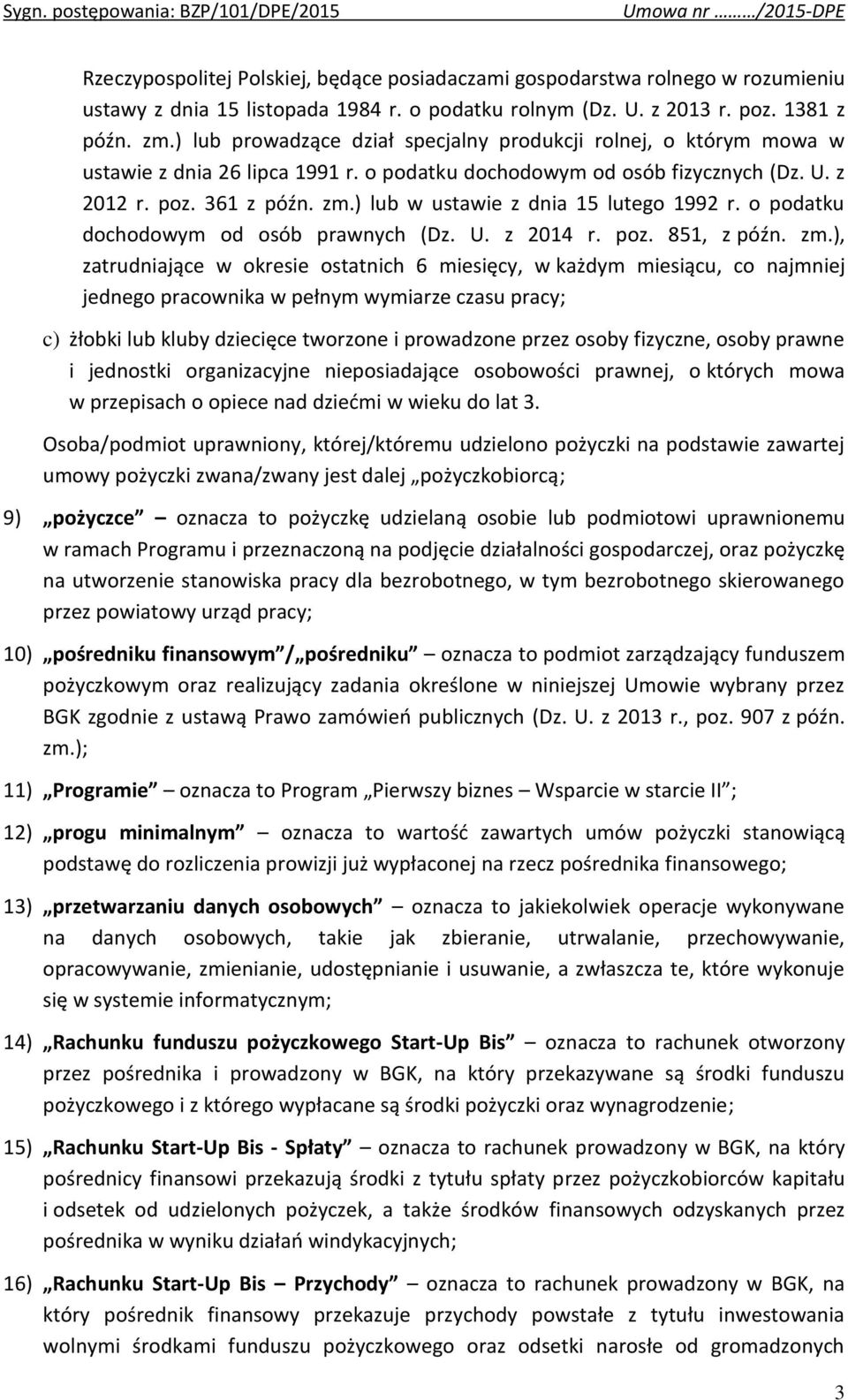 ) lub w ustawie z dnia 15 lutego 1992 r. o podatku dochodowym od osób prawnych (Dz. U. z 2014 r. poz. 851, z późn. zm.