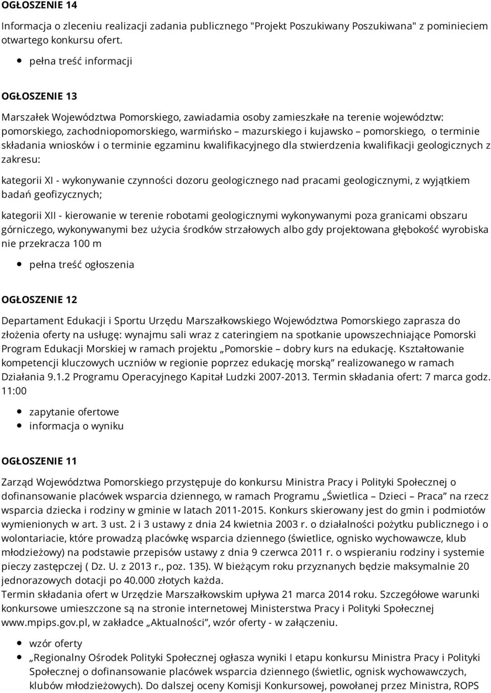 pomorskiego, o terminie składania wniosków i o terminie egzaminu kwalifikacyjnego dla stwierdzenia kwalifikacji geologicznych z zakresu: kategorii XI - wykonywanie czynności dozoru geologicznego nad