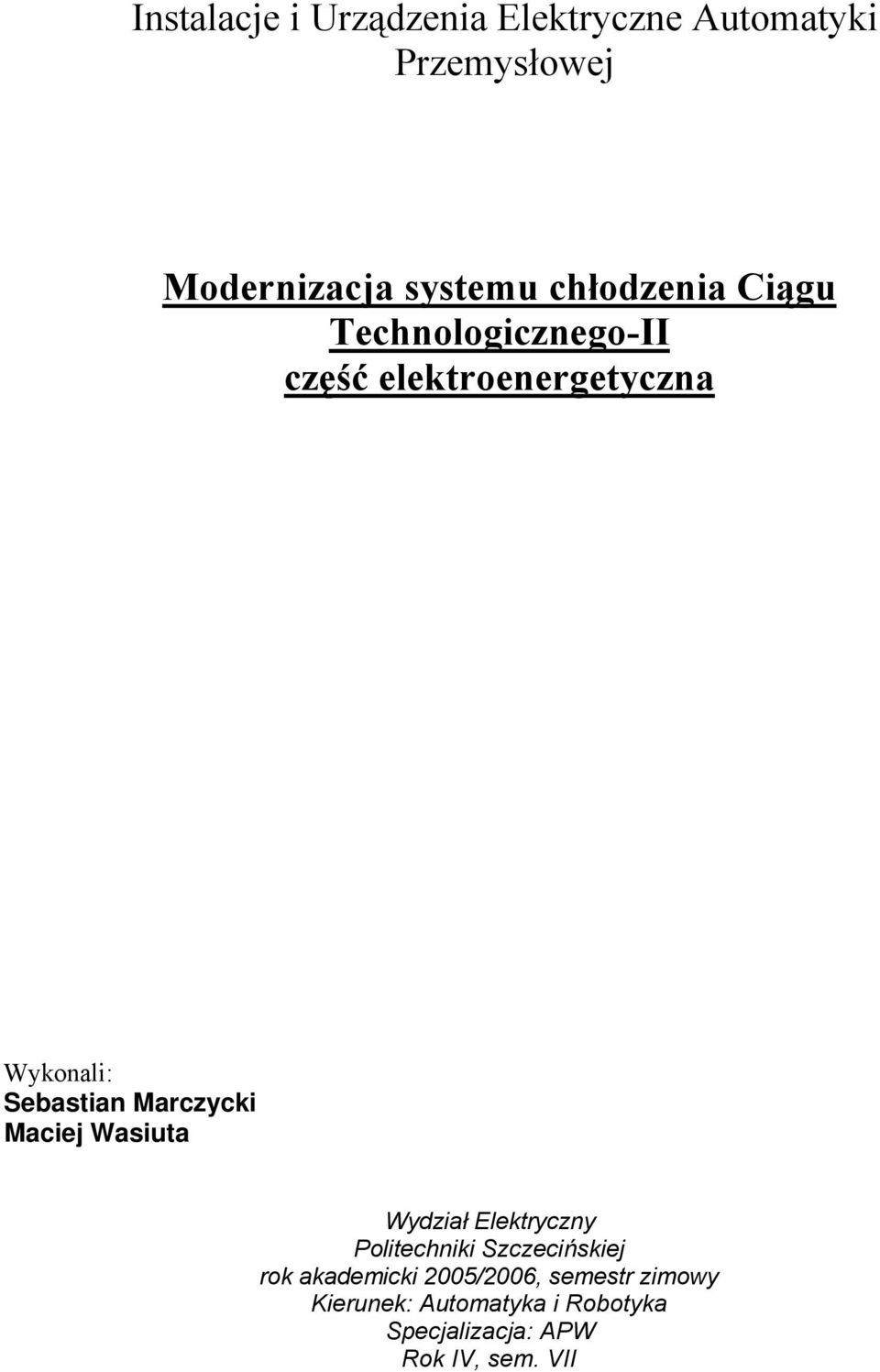 Marczyci Maciej Wasiuta Wydział Eletryczy Politechii Szczecińsiej ro