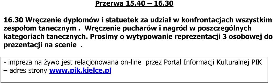 Wręczenie pucharów i nagród w poszczególnych kategoriach tanecznych.