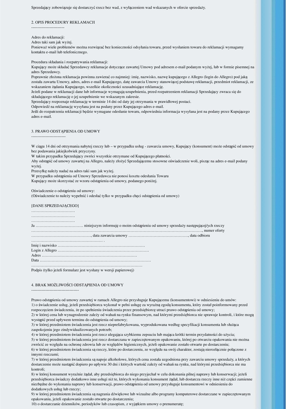 Ponieważ wiele problemów można rozwiązać bez konieczności odsyłania towaru, przed wysłaniem towaru do reklamacji wymagamy kontaktu e-mail telefonicznego.