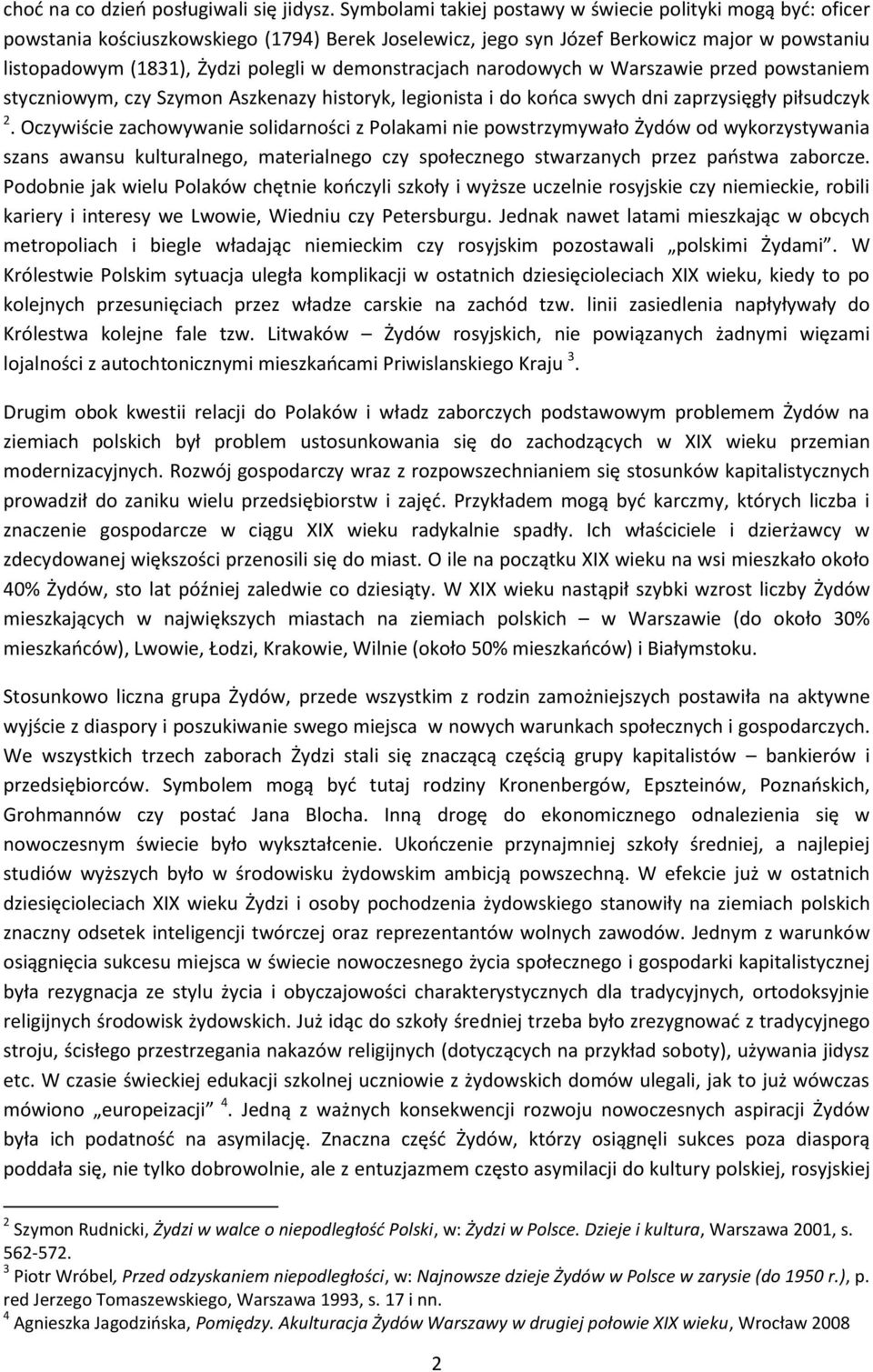 demonstracjach narodowych w Warszawie przed powstaniem styczniowym, czy Szymon Aszkenazy historyk, legionista i do końca swych dni zaprzysięgły piłsudczyk 2.