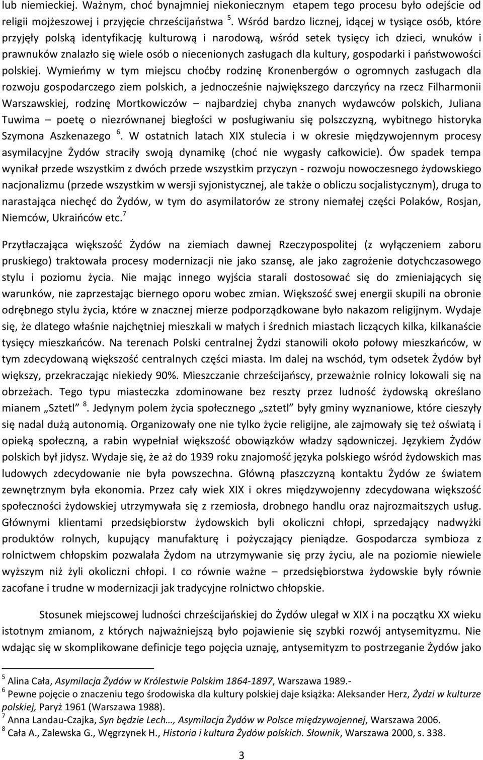 zasługach dla kultury, gospodarki i państwowości polskiej.
