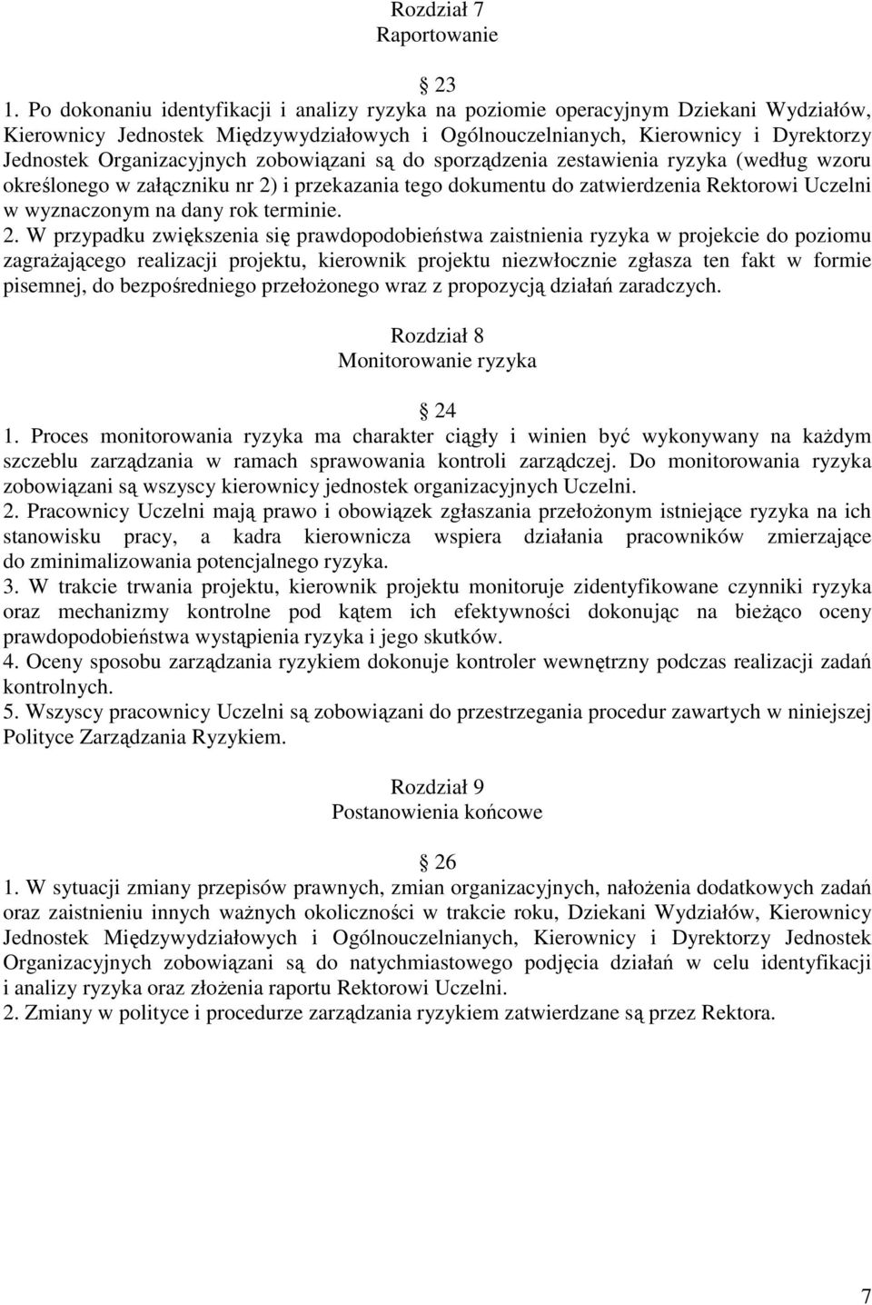 zobowiązani są do sporządzenia zestawienia ryzyka (według wzoru określonego w załączniku nr 2)