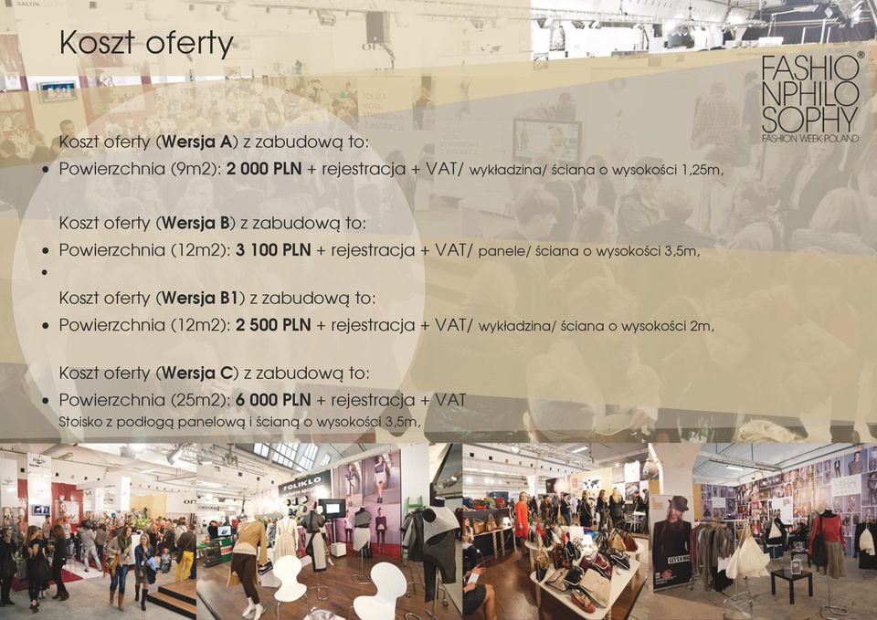 Koszt oferty (Wersja B1) z zabudową to: Powierzchnia (12m2): 2 500 PLN + rejestracja + VAT/ wykładzina/ ściana o wysokości 2m, Koszt