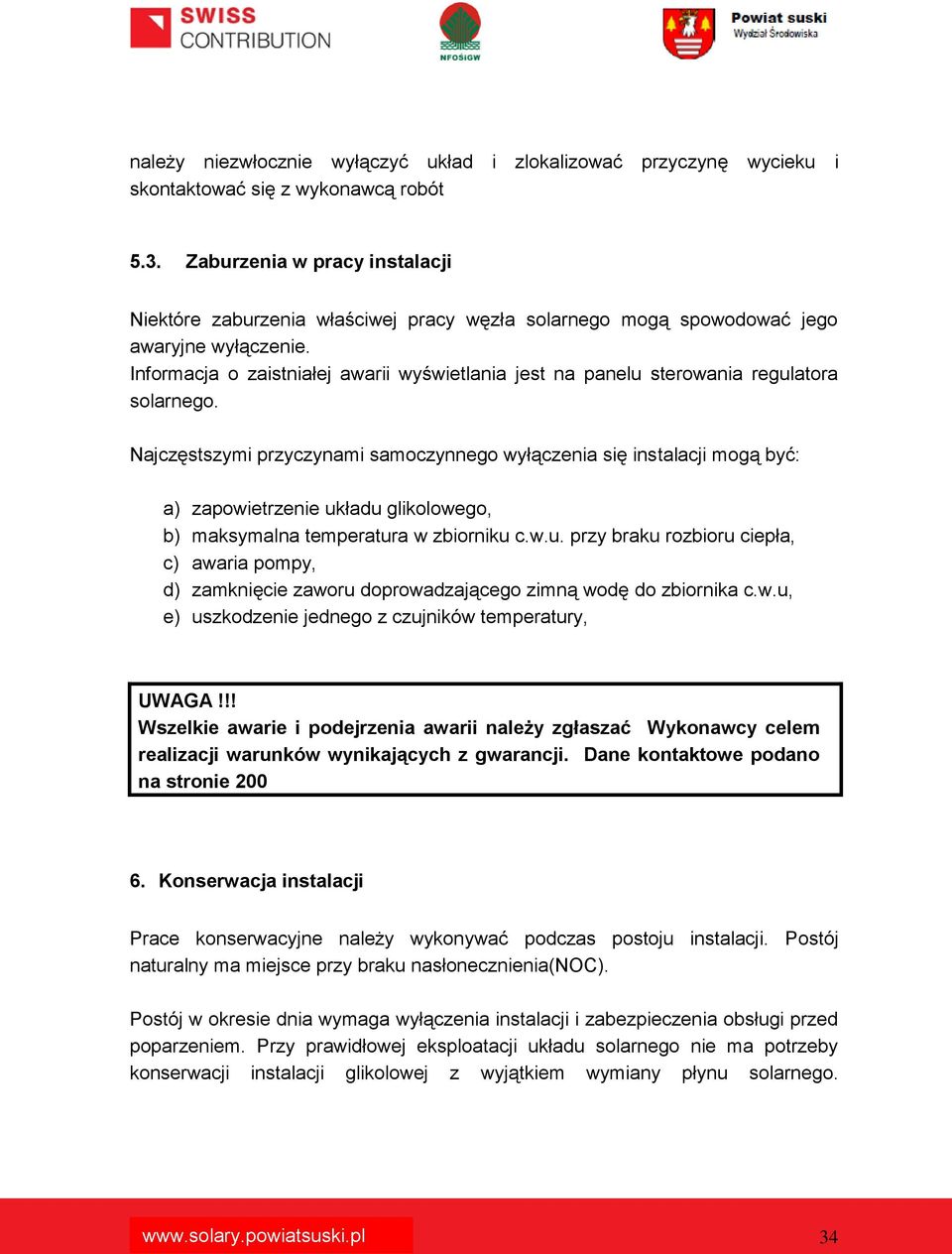 Informacja o zaistniałej awarii wyświetlania jest na panelu sterowania regulatora solarnego.