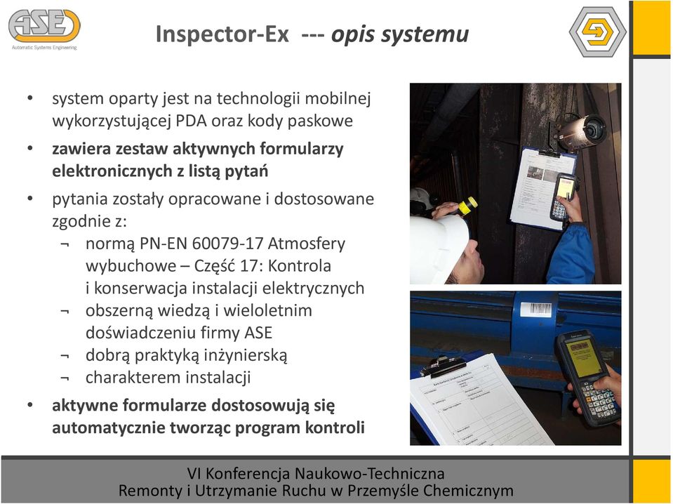 Atmosfery wybuchowe Część 17: Kontrola i konserwacja instalacji elektrycznych obszerną wiedzą i wieloletnim doświadczeniu