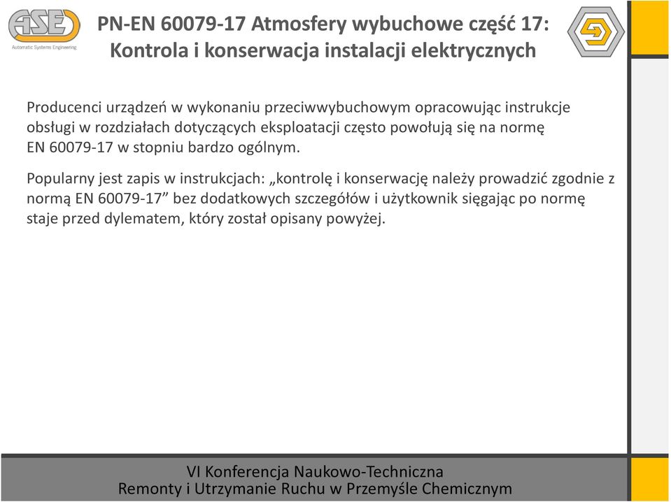 normę EN 60079-17 w stopniu bardzo ogólnym.