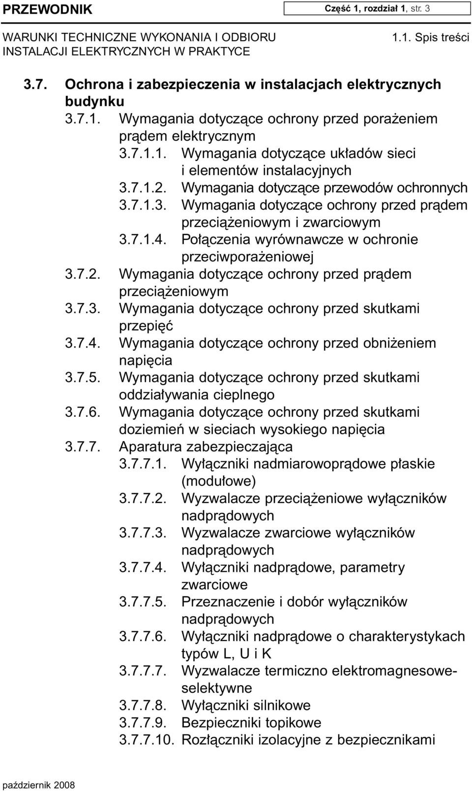 7.3. Wymagania dotyczàce ochrony przed skutkami przepi ç 3.7.4. Wymagania dotyczàce ochrony przed obni eniem napi cia 3.7.5. Wymagania dotyczàce ochrony przed skutkami oddzia ywania cieplnego 3.7.6.
