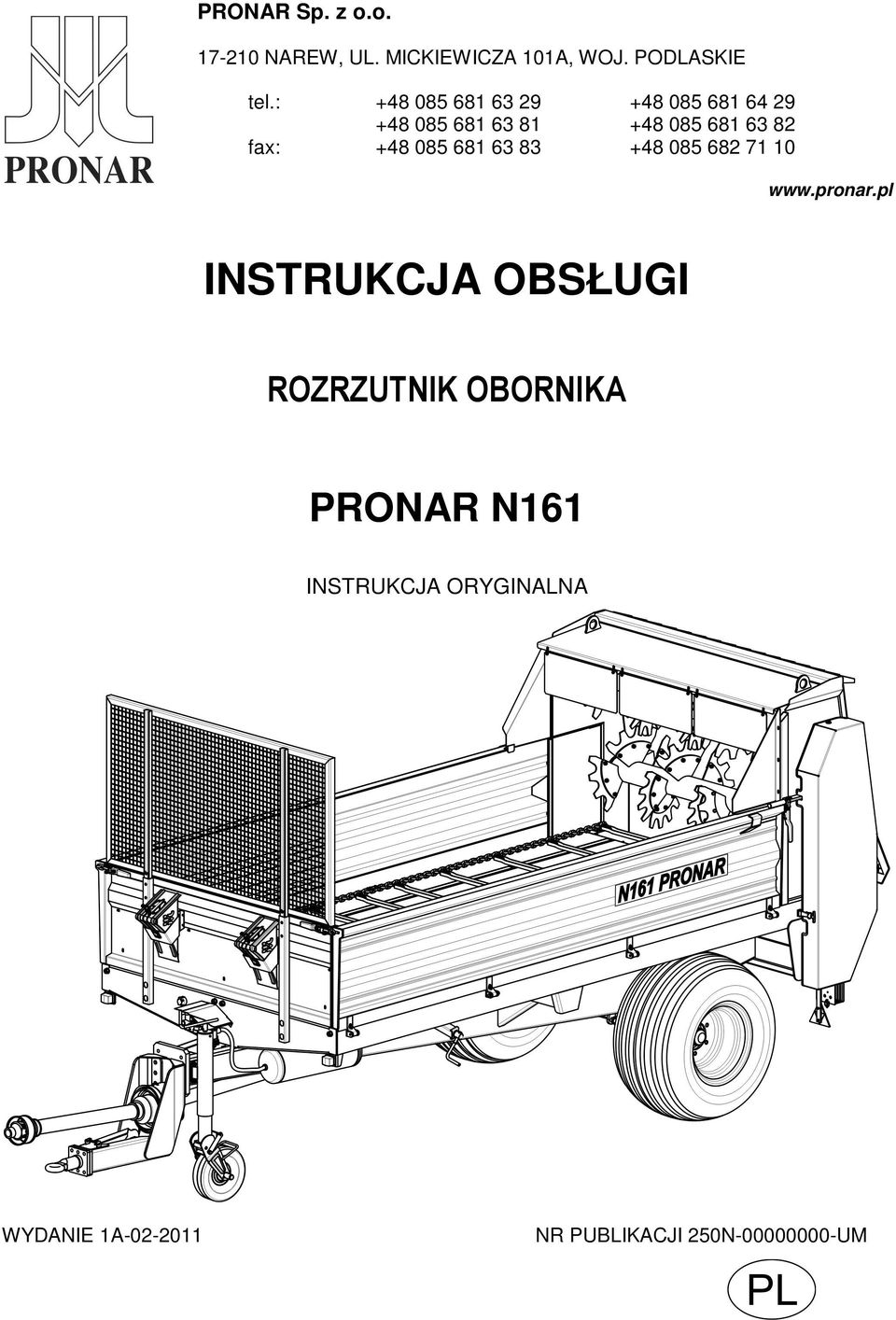 +48 085 681 63 83 +48 085 682 71 10 www.pronar.