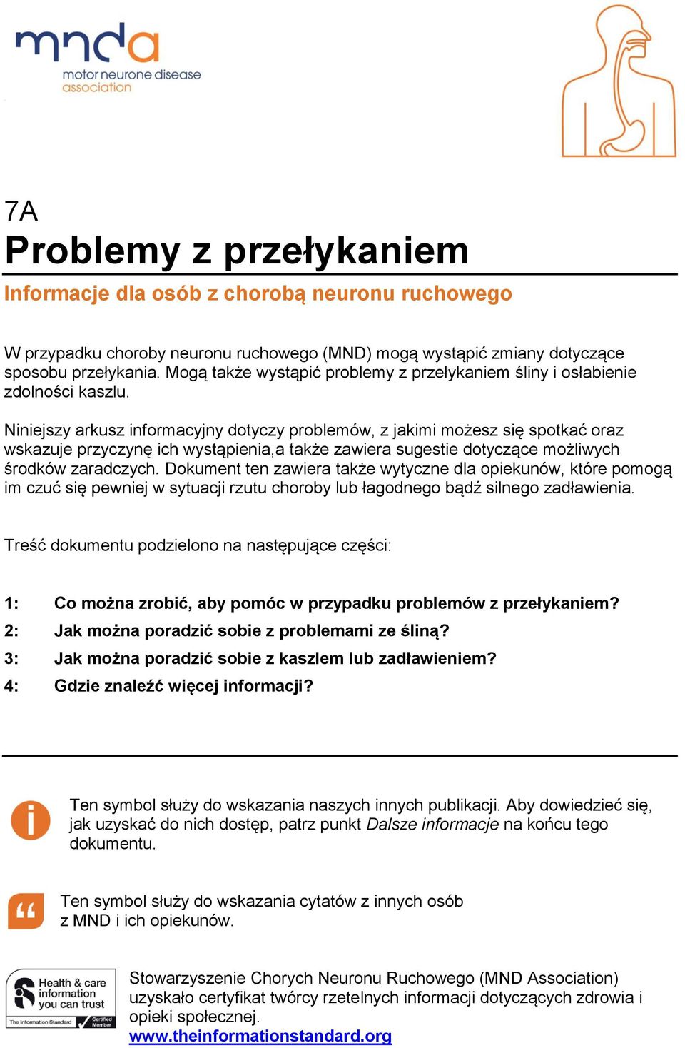 Niniejszy arkusz informacyjny dotyczy problemów, z jakimi możesz się spotkać oraz wskazuje przyczynę ich wystąpienia,a także zawiera sugestie dotyczące możliwych środków zaradczych.