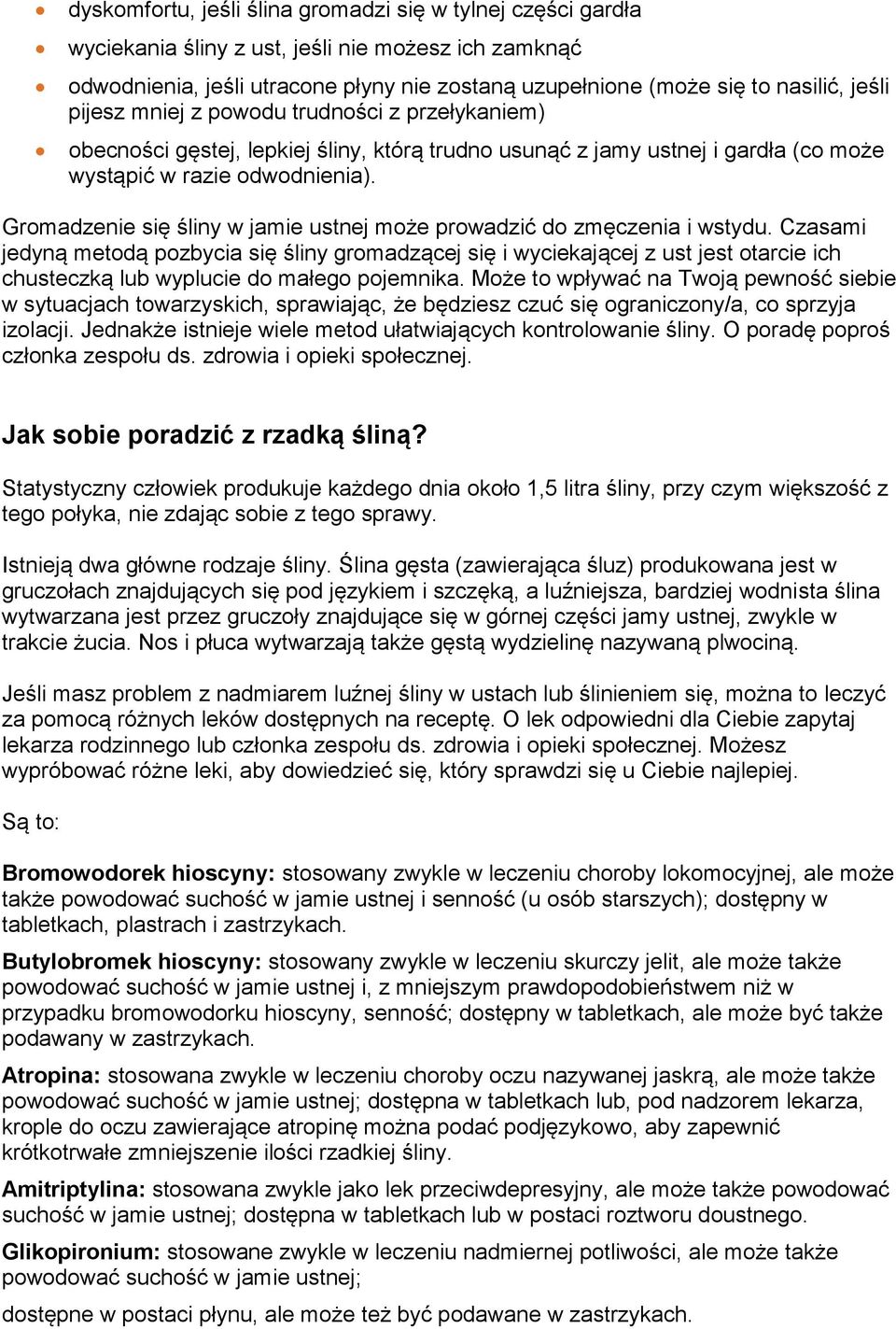 Gromadzenie się śliny w jamie ustnej może prowadzić do zmęczenia i wstydu.
