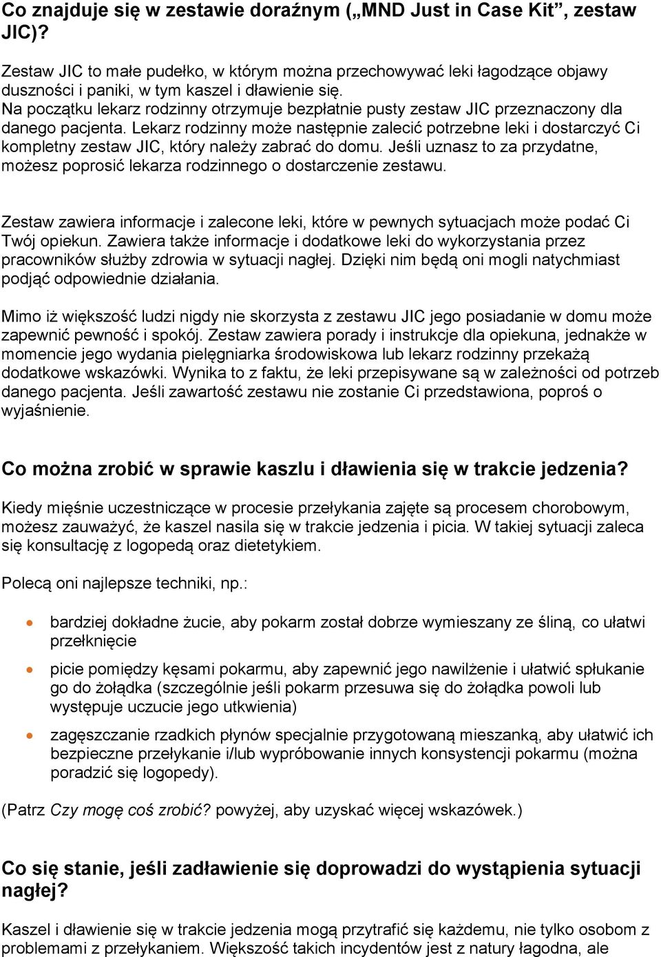 Lekarz rodzinny może następnie zalecić potrzebne leki i dostarczyć Ci kompletny zestaw JIC, który należy zabrać do domu.