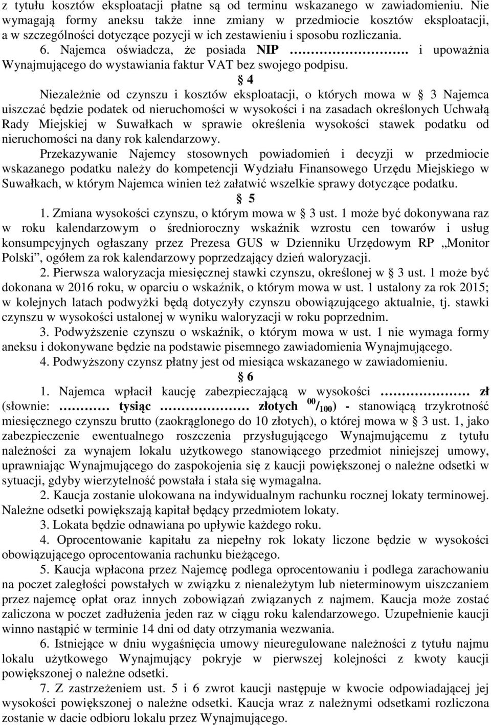 i upoważnia Wynajmującego do wystawiania faktur VAT bez swojego podpisu.