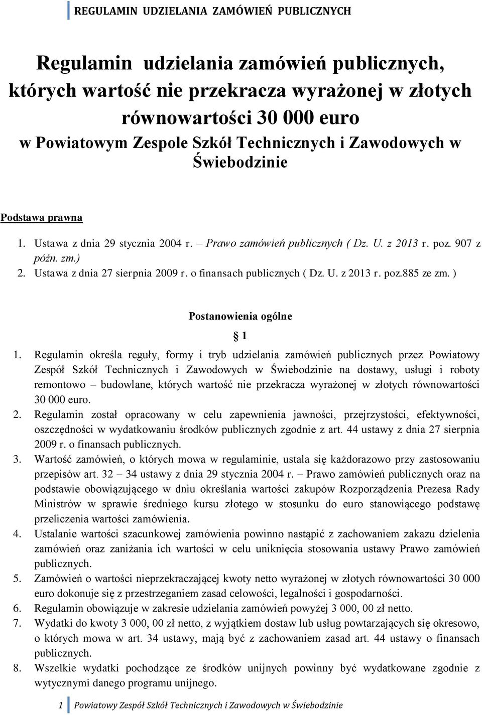 ) Postanowienia ogólne 1 Powiatowy Zespół Szkół Technicznych i Zawodowych w Świebodzinie 1 1.