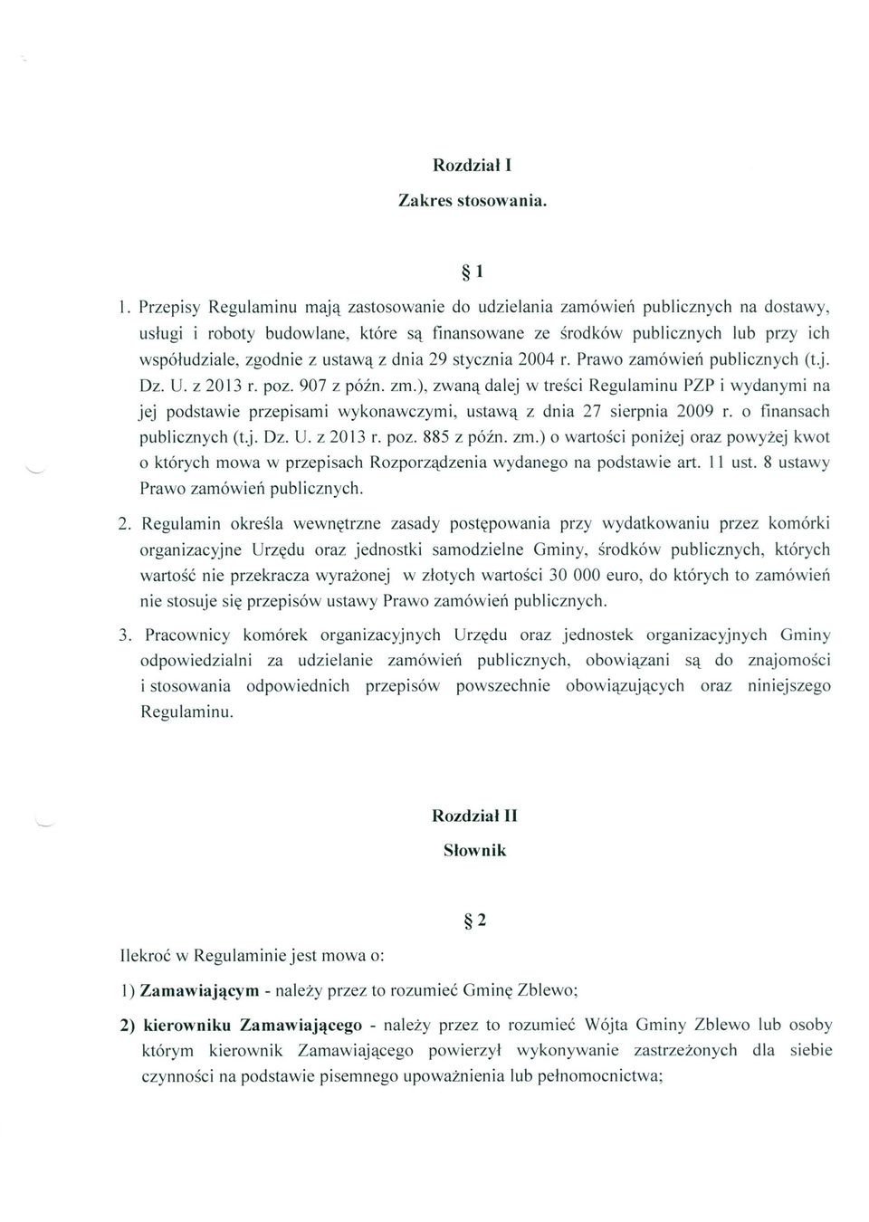 z dnia 29 stycznia 2004 r. Prawo zamówień publicznych (t.j. Dz. U. z 2013 r. poz. 907 z późno zm.