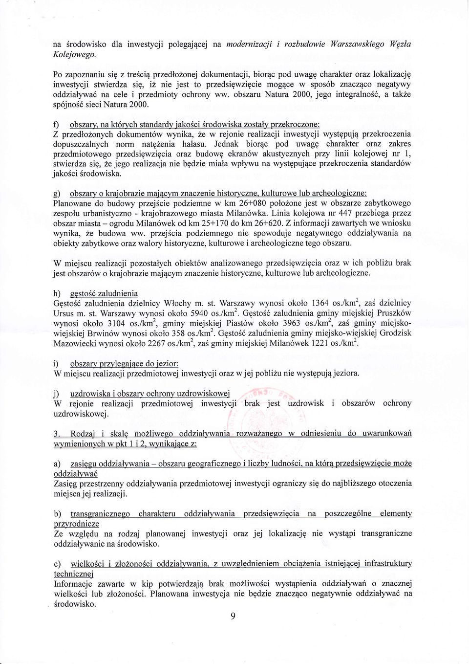 oddzialywal na cele i przedmioty ochrony ww. obszaru Natura 2000, jego integralnos6, a takhe sp6jnos6 sieci Natura 2000.