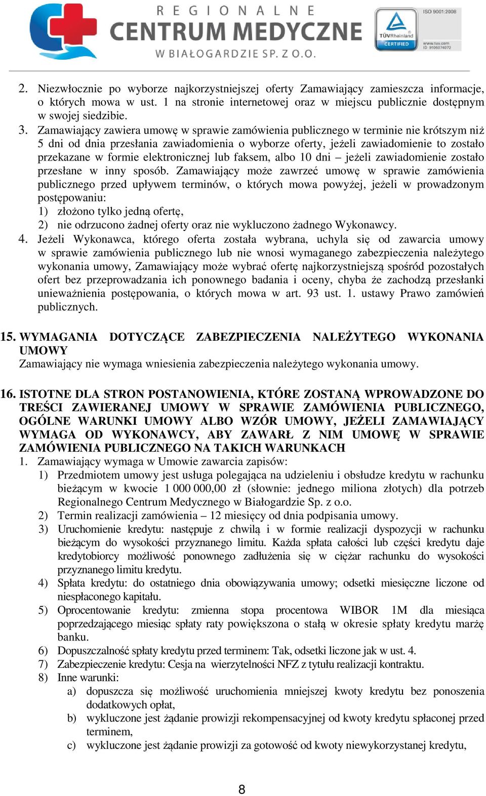 elektronicznej lub faksem, albo 10 dni jeżeli zawiadomienie zostało przesłane w inny sposób.