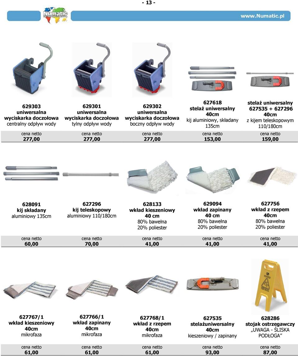 kij teleskopowy aluminiowy 110/180cm 628133 wkład kieszeniowy 40 cm 80% bawełna 20% poliester 629094 wkład zapinany 40 cm 80% bawełna 20% poliester 627756 wkład z rzepem 40cm 80% bawełna 20%