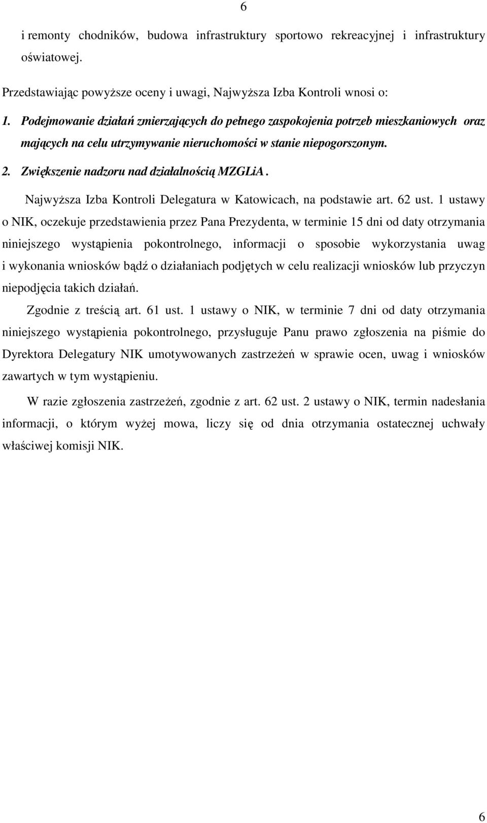 Zwiększenie nadzoru nad działalnością MZGLiA. NajwyŜsza Izba Kontroli Delegatura w Katowicach, na podstawie art. 62 ust.